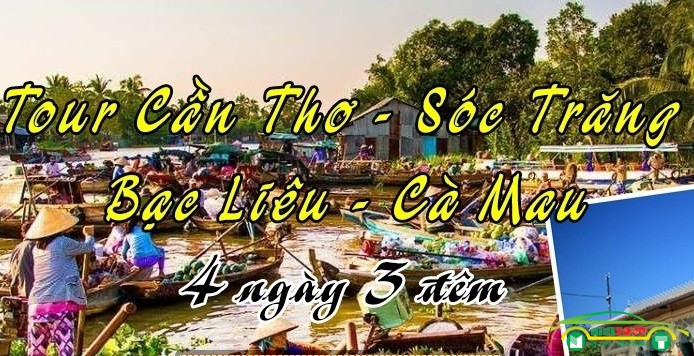 Tour Cần Thơ - Sóc Trăng - Bạc Liêu - Cà Mau
